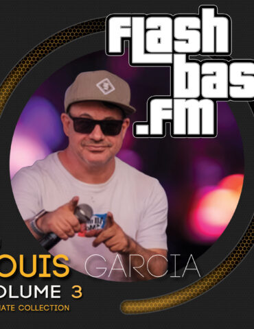 DJ Louis Garcia Playlist flashbass.fm