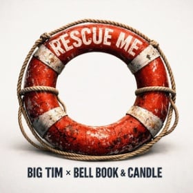BIG TIM X BELL BOOK & CANDLE - RESCUE ME