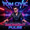 TOM CIVIC – MIDNIGHT PULSE