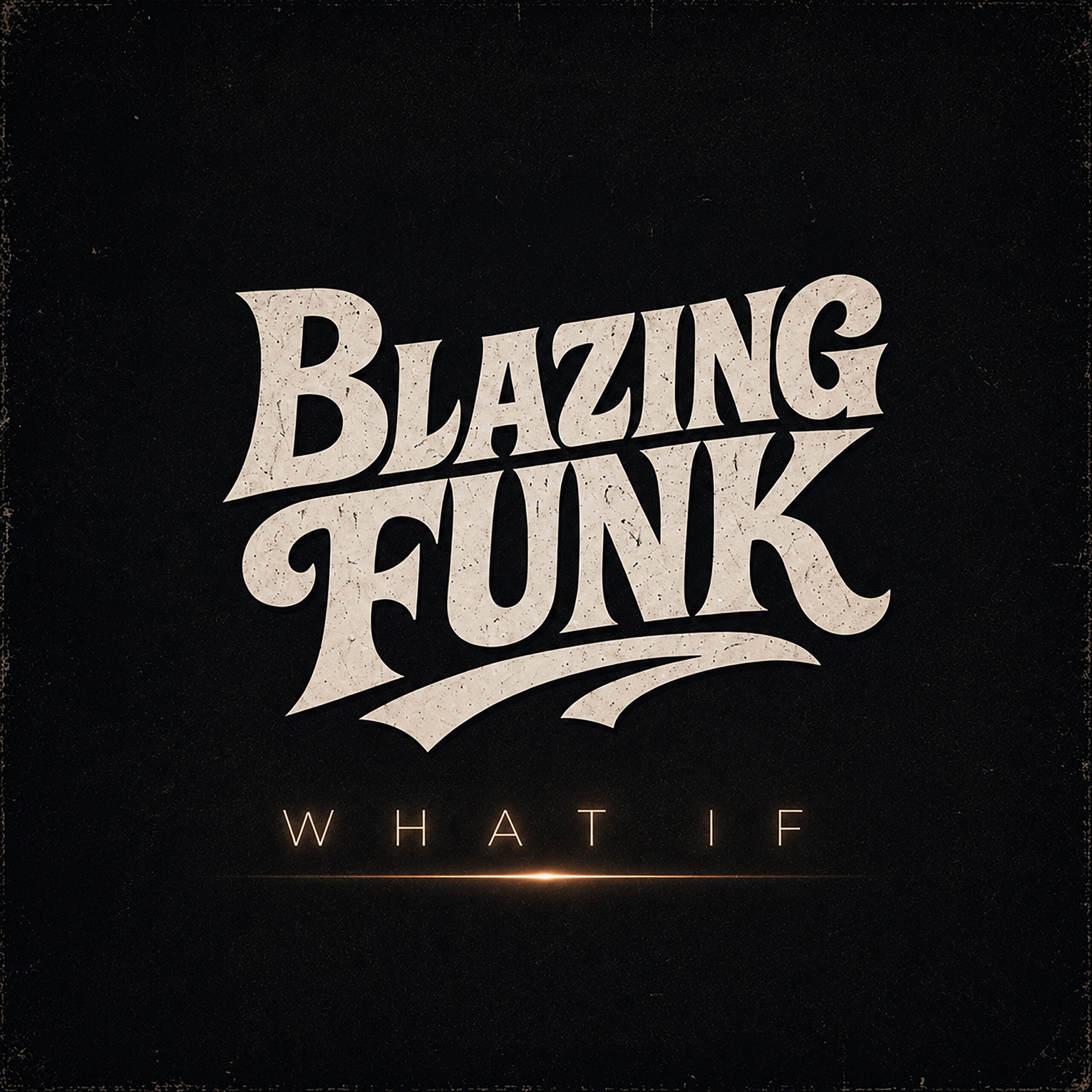 Blazing Funk - What If (What If)
