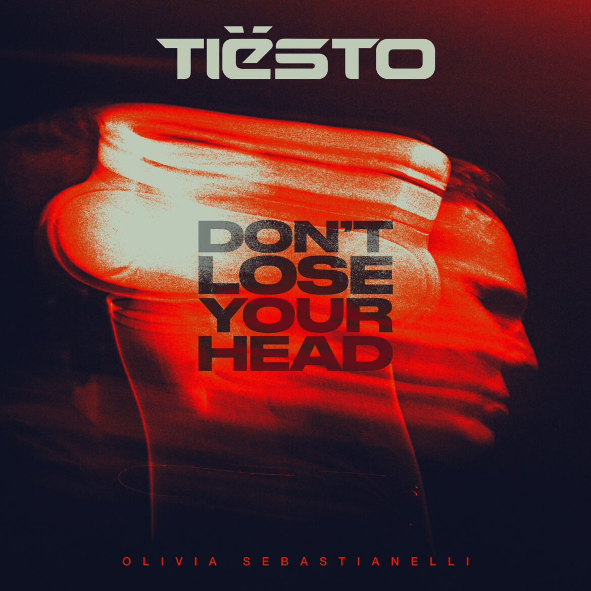 Tiesto, Olivia Sebastianelli - Don't Lose Your Head